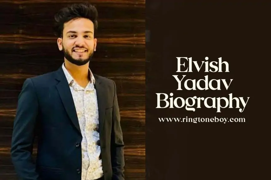 Elvish Yadav Biography – Age, Height, Girlfriend, Education, Net Worth and More